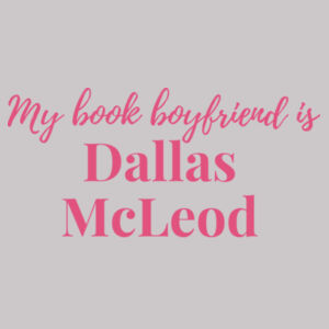 My Book Boyfriend is Dallas McLeod - AS Colour Mens Supply Crew Design