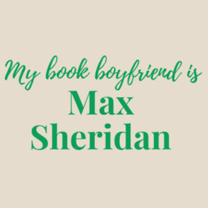 My Book Boyfriend is Max Sheridan - Heavy Duty Canvas Tote Bag Design